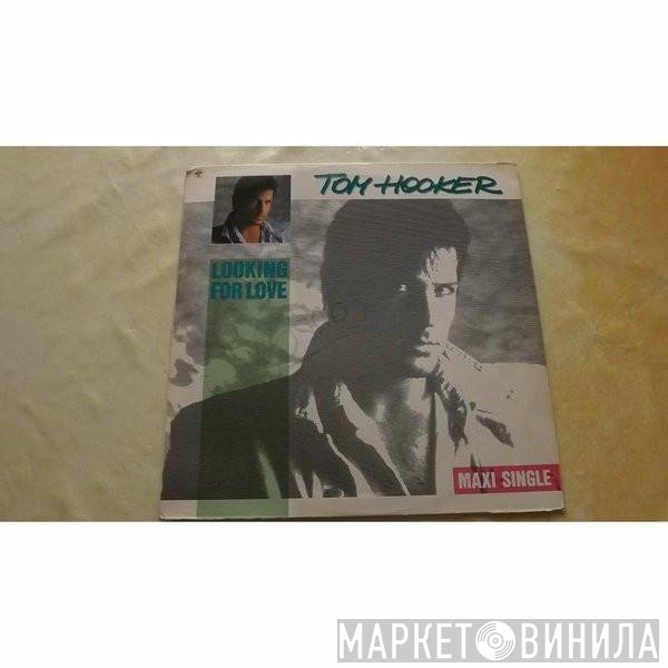 Tom Hooker  - Looking For Love