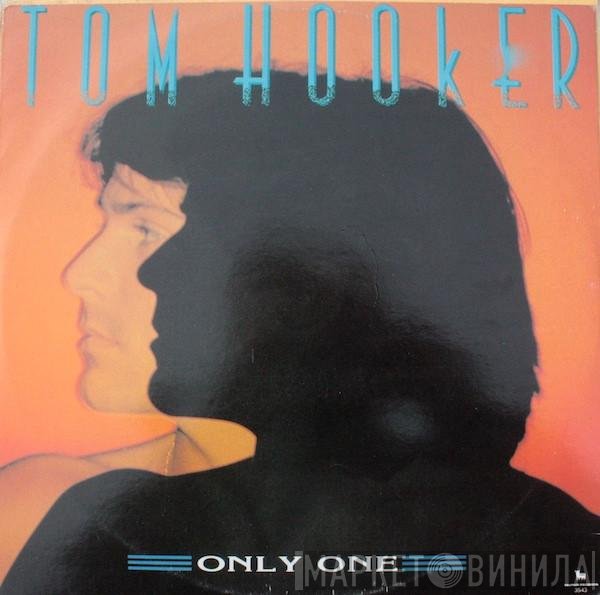 Tom Hooker  - Only One