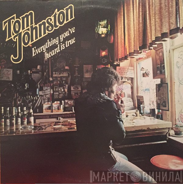 Tom Johnston - Everything You've Heard Is True