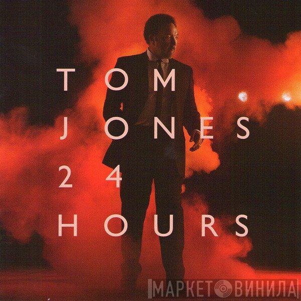Tom Jones - 24 Hours