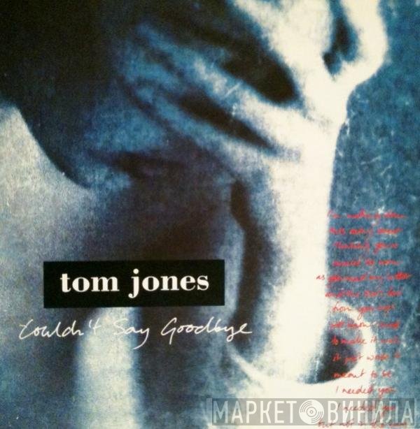 Tom Jones - Couldn't Say Goodbye