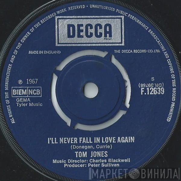 Tom Jones - I'll Never Fall In Love Again