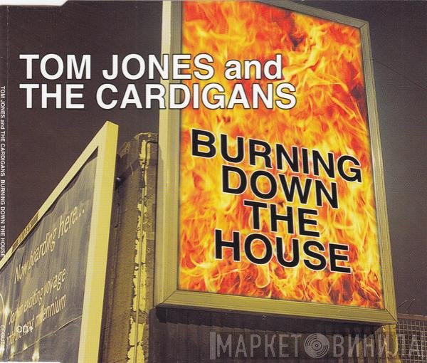Tom Jones, The Cardigans - Burning Down The House