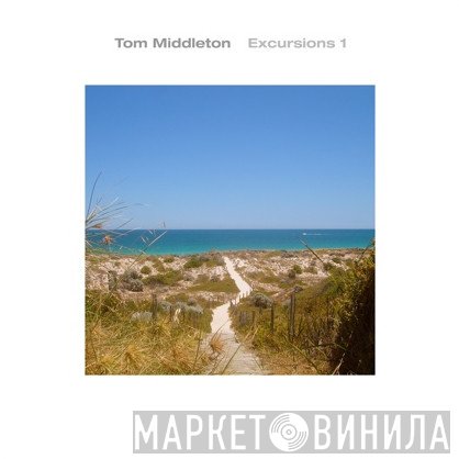 Tom Middleton  - Excursions 1