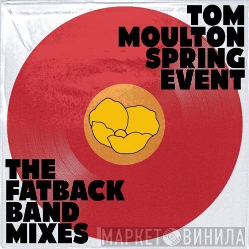 Tom Moulton  - Spring Event (The Fatback Band Mixes)