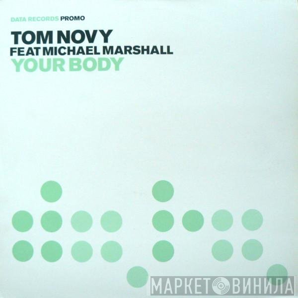 Tom Novy Feat Michael Marshall  - Your Body