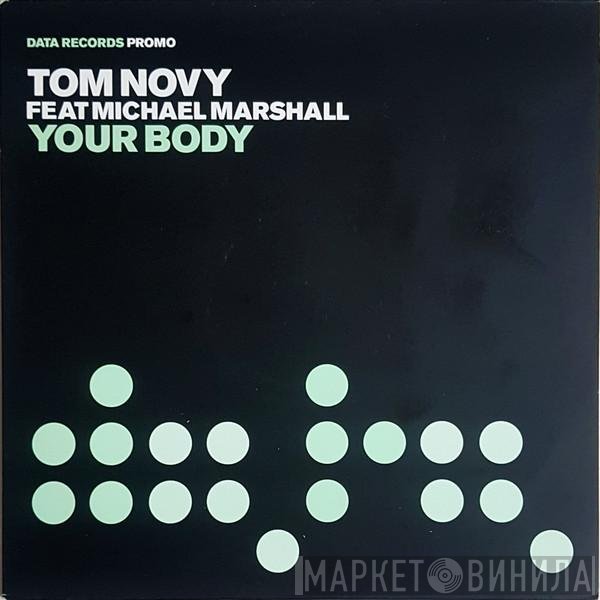 Tom Novy Feat Michael Marshall  - Your Body
