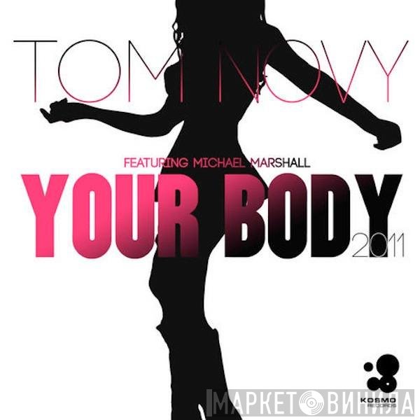 Tom Novy Feat. Michael Marshall  - Your Body 2011