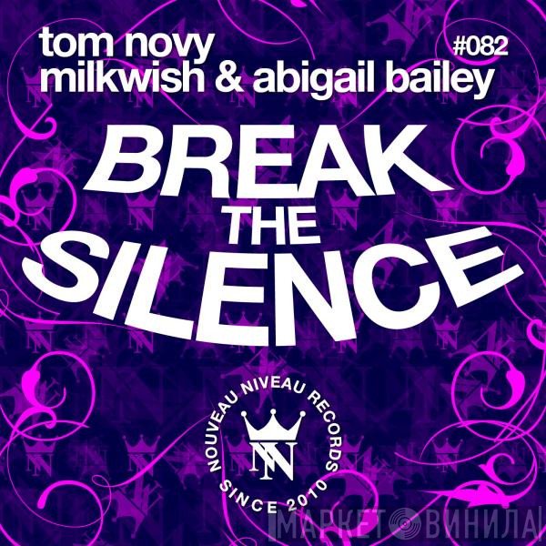 Tom Novy, Milkwish & Abigail Bailey  - Break The Silence