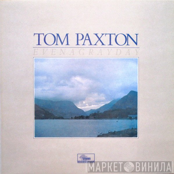 Tom Paxton - Even A Gray Day