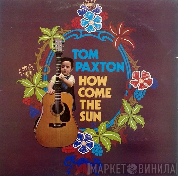 Tom Paxton - How Come The Sun