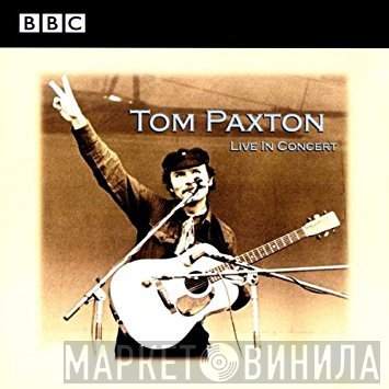Tom Paxton  - Live In Concert