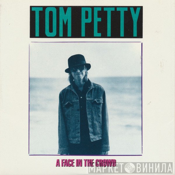 Tom Petty - A Face In The Crowd