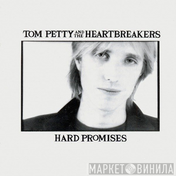 Tom Petty And The Heartbreakers  - Hard Promises