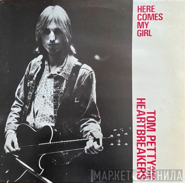 Tom Petty And The Heartbreakers - Here Comes My Girl
