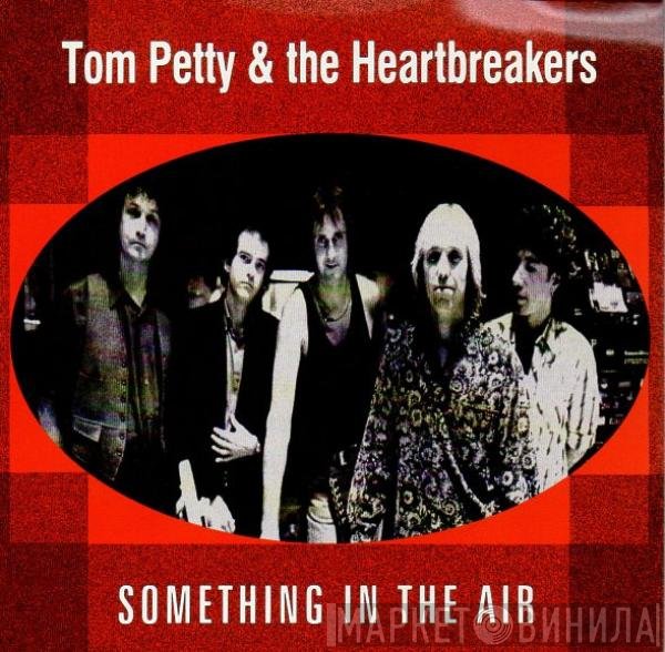 Tom Petty And The Heartbreakers  - Something In The Air