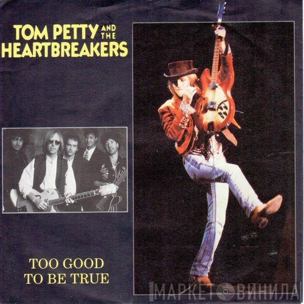 Tom Petty And The Heartbreakers  - Too Good To Be True