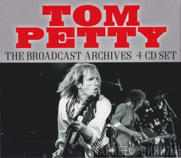Tom Petty  - The Broadcast Archives