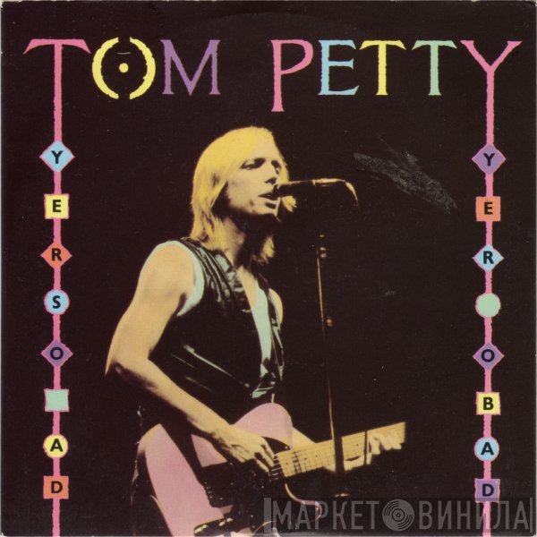 Tom Petty - Yer So Bad