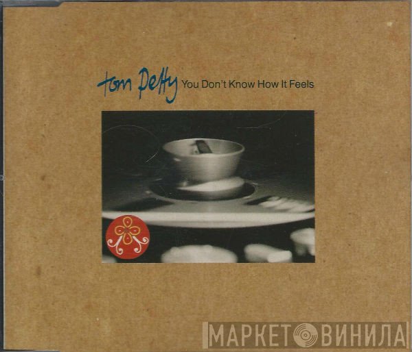 Tom Petty - You Don't Know How It Feels