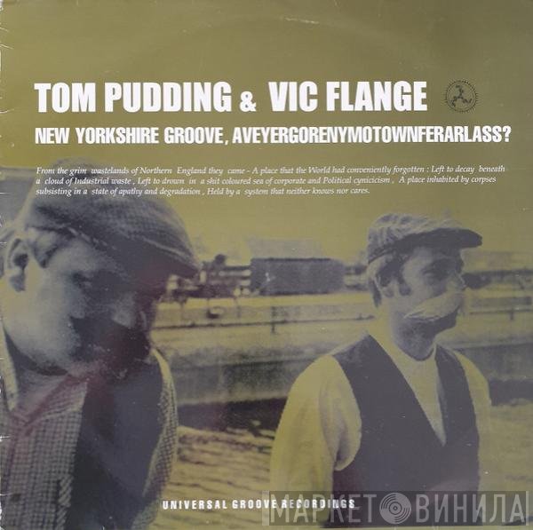Tom Pudding &amp; Vic Flange - New Yorkshire Groove
