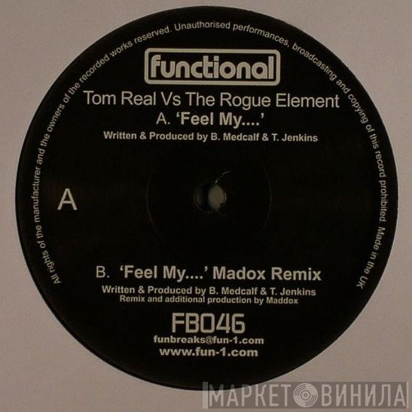 Tom Real vs. The Rogue Element - Feel My....
