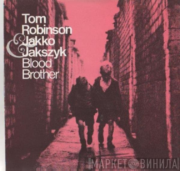 Tom Robinson & Jakko M. Jakszyk  - Blood Brother