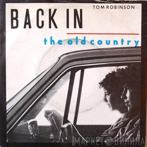 Tom Robinson  - Back In The Old Country