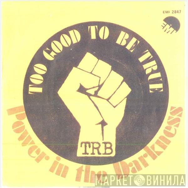 Tom Robinson Band  - Too Good To Be True / Power In The Darkness