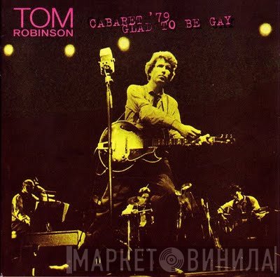 Tom Robinson  - Glad To Be Gay - Cabaret '79