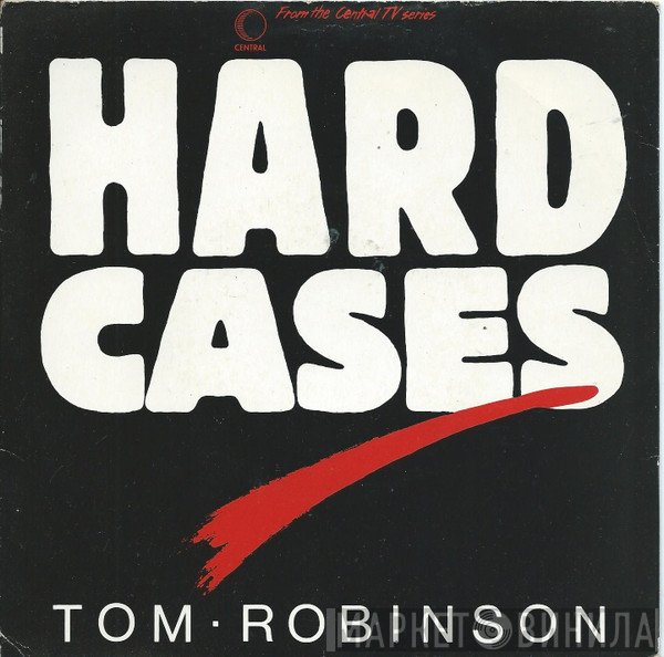 Tom Robinson - Hard Cases