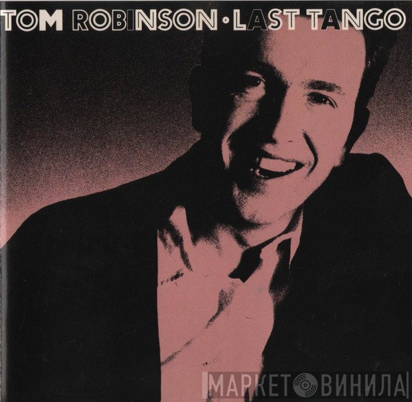 Tom Robinson  - Last Tango