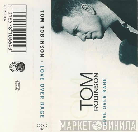 Tom Robinson - Love Over Rage