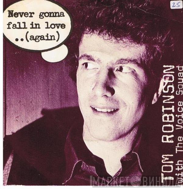 Tom Robinson With The Voice Squad   - Never Gonna Fall In Love..(Again)
