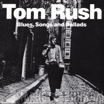 Tom Rush - Blues, Songs & Ballads
