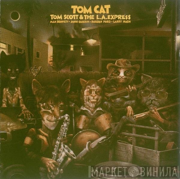 Tom Scott & The L.A. Express  - Tom Cat