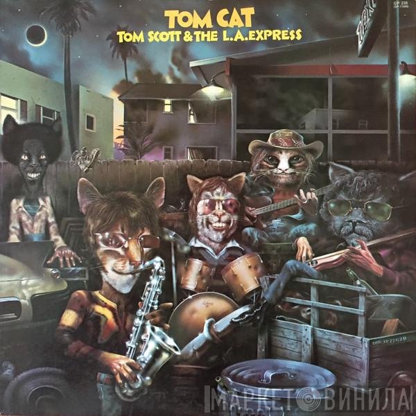 Tom Scott & The L.A. Express  - Tom Cat