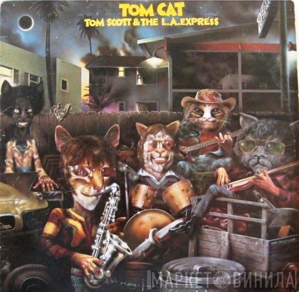 Tom Scott & The L.A. Express  - Tom Cat