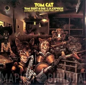 Tom Scott & The L.A. Express  - Tom Cat