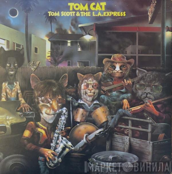 Tom Scott & The L.A. Express  - Tom Cat