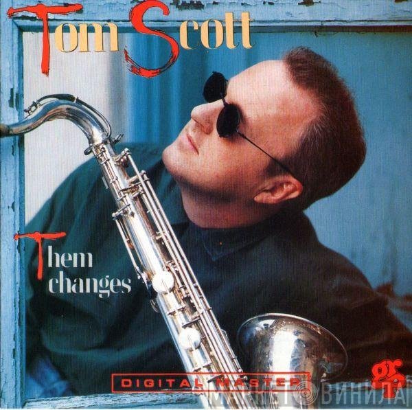 Tom Scott  - Them Changes