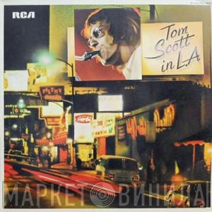 Tom Scott - Tom Scott In L.A.