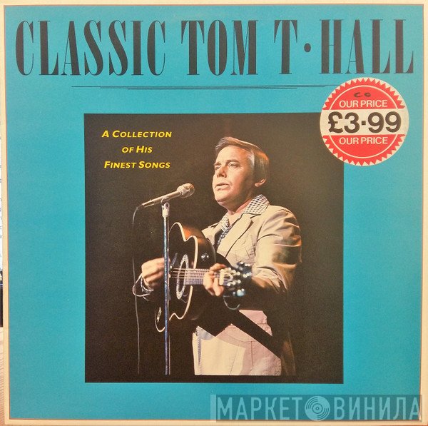 Tom T. Hall - Classic Tom T. Hall / A Collection Of His Finest Songs