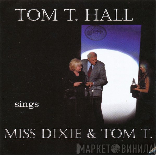 Tom T. Hall - Tom T. Hall Sings Miss Dixie & Tom T.