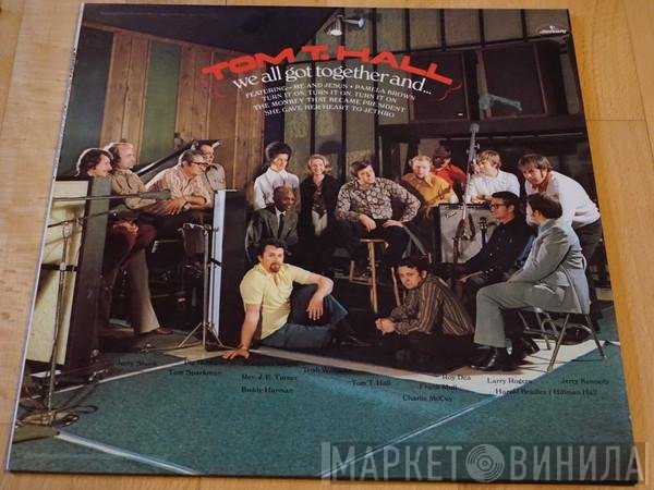Tom T. Hall - We All Got Together And...