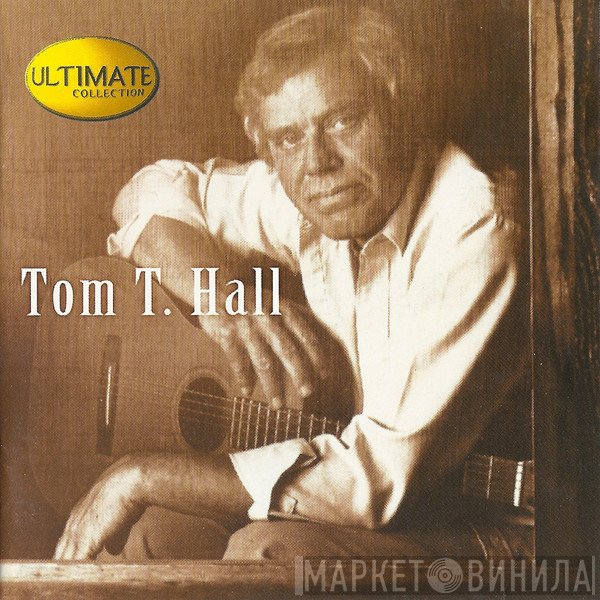 Tom T. Hall  - Ultimate Collection