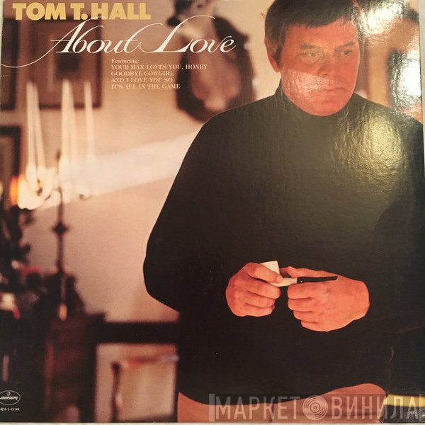 Tom T. Hall - About Love