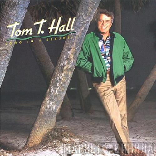 Tom T. Hall - A Song In A Seashell