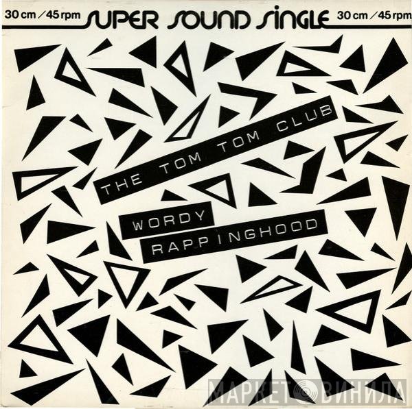 Tom Tom Club  - Wordy Rappinghood
