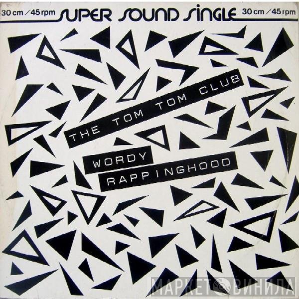 Tom Tom Club  - Wordy Rappinghood